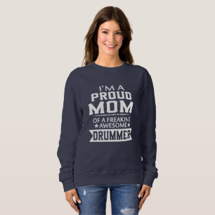 I'M PROUD DRUMMER'S MOM SWEATSHIRT