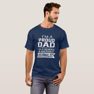I'M PROUD JOURNALIST'S DAD T-Shirt