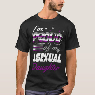 I'm Proud Of My Asexual Daughter Supportive Mum Da T-Shirt