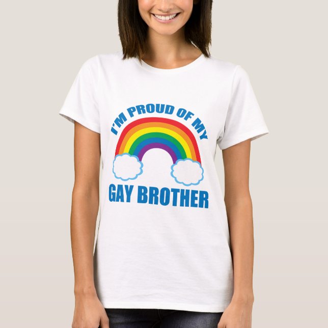 I'm Proud of My Gay Brother LGBT Sister T-Shirt (Front)