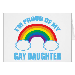 I'm Proud of My Gay Daughter Card