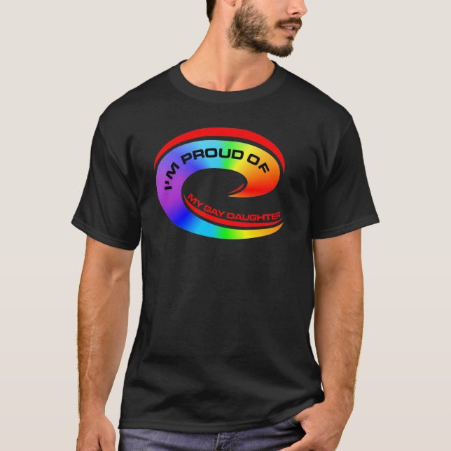 I'm Proud of my gay daughter T-Shirt (Front)