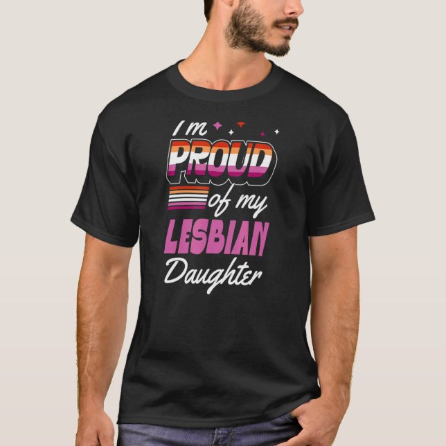 I'm Proud Of My Lesbian Daughter Supportive Mum Da T-Shirt (Front)