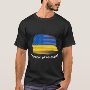 I'm Proud Of My Roots - Vintage Ukrainian American T-Shirt
