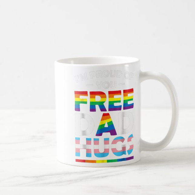 I'm Proud Of You Dad Hugs Lgbt Pride Awareness Gif Coffee Mug (Right)