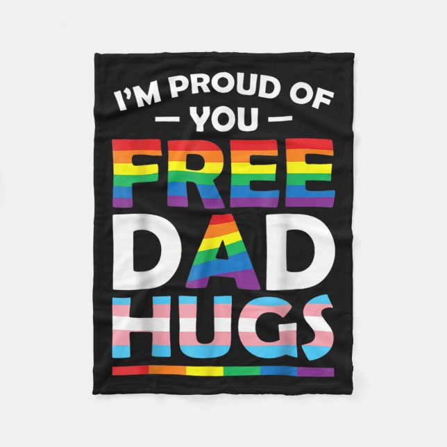 I'm Proud Of You Dad Hugs Lgbt Pride Awareness Gif Fleece Blanket (Front)