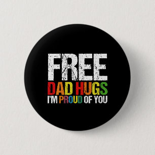 I'm Proud Of You Free Dad Hugs Gay Pride Month  6 Cm Round Badge