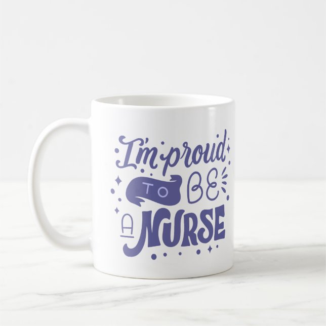 I'M PROUD TO A NURSE COFFEE MUG (Left)