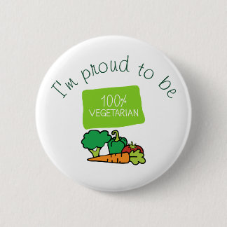 I'm Proud To Be 100% Vegetarian 6 Cm Round Badge