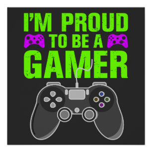 I'm Proud To Be A Gamer 2 Poster