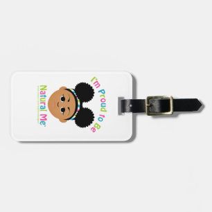 I'm Proud to Be Natural Me! Gifts Luggage Tag
