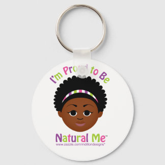 I'm Proud to Be Natural Me! Key Ring