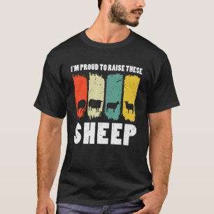 I'm Proud To Rise These Sheep Farming Animal T-Shirt