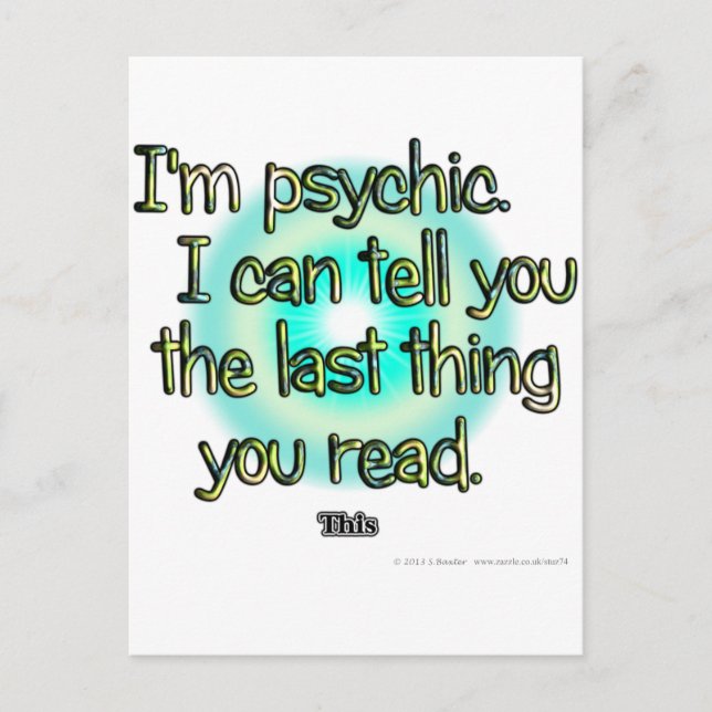 I'm psychic. I can tell you the last thing you... Postcard (Front)
