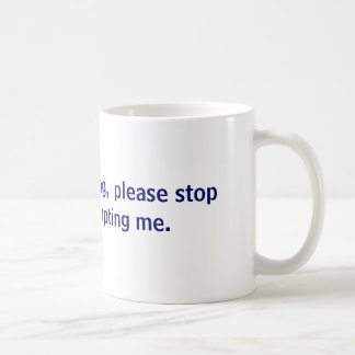 I'm public speaking,  please stop public interr... coffee mug
