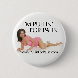 I'm Pullin' For Palin Button