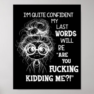 I'm Quite Confident My Last Words Will Be Are You  Poster