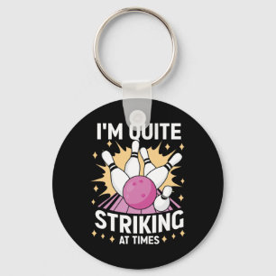 I'm Quite Striking At Times Bowling Lover Designs Key Ring