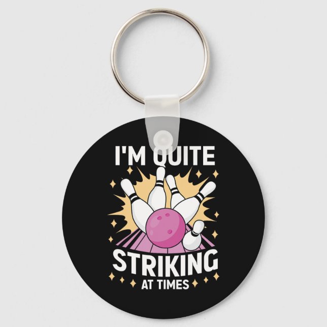I'm Quite Striking At Times Bowling Lover Designs  Key Ring (Front)
