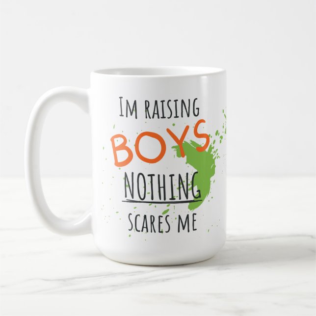 I'm Raising Boys Nothing Scares Me Personalised Coffee Mug (Left)
