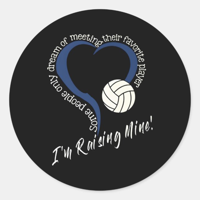 I'M Raising Mine Volleyball Mum Volleyball Mum Classic Round Sticker (Front)