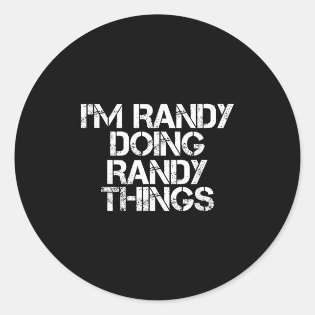 Im Randy Doing Randy Things Shirt Funny Christmas  Classic Round Sticker (Front)