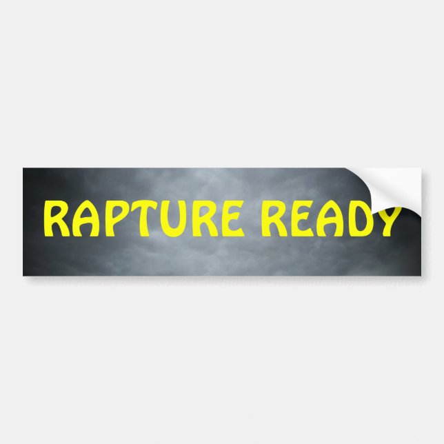 I'm Rapture Ready, Are You? Bumper Sticker (Front)