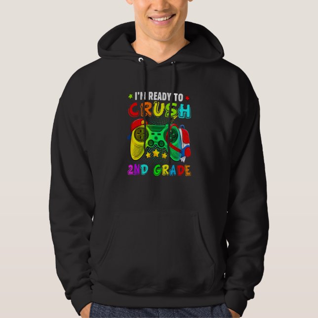 I'm Ready Crush 2nd Grade Back To School Video Gam Hoodie (Front)