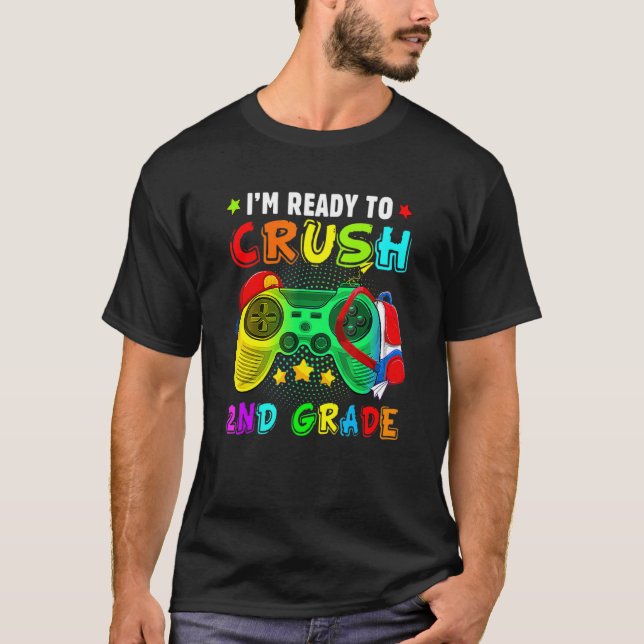I'm Ready Crush 2nd Grade Back To School Video Gam T-Shirt (Front)