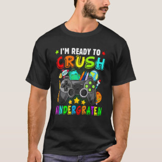 I'm Ready Crush Kindergarten Back To School Video  T-Shirt