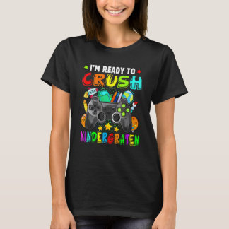 I'm Ready Crush Kindergarten Back To School Video T-Shirt