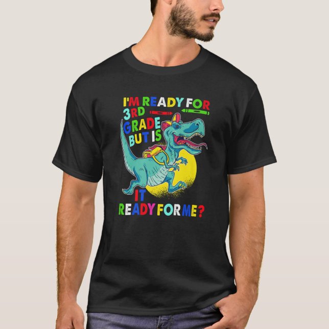I'm Ready For 3Rd Grade Back To School First Day O T-Shirt (Front)