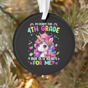 Im Ready for 4th Grade Unicorn First Day of School Ornament