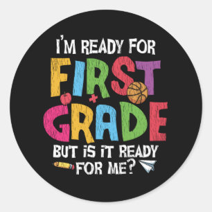 I'm Ready For First Grade School Teacher Kids Crew Classic Round Sticker