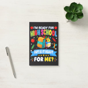 I'm Ready For High School But Is It Ready For Me Post-it Notes