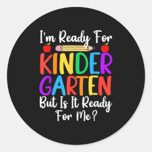 Im Ready For Kindergarten Back To School Teacher Classic Round Sticker