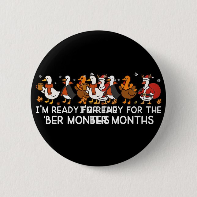I'm Ready For The ber Months Fall Thanksgiving Chr 6 Cm Round Badge (Front)