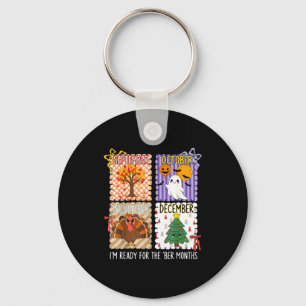 Im Ready For The Ber Months Halloween Thanksgiving Key Ring