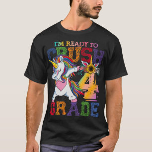 Im Ready o Crush 4th Grade Unicorn I'm ready to T-Shirt
