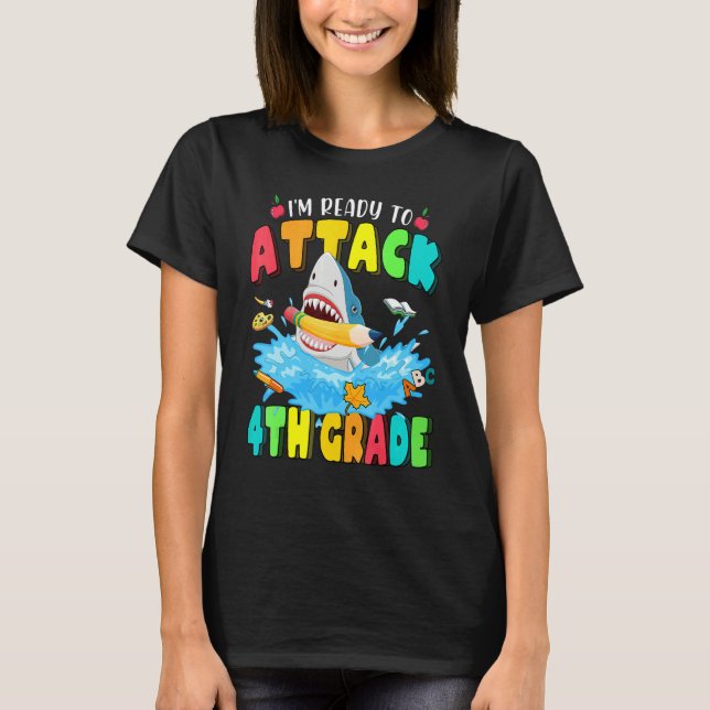 I'm Ready To Attack 4th Grade Back To School Shark T-Shirt (Front)