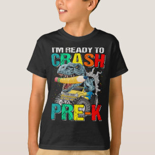I'm Ready To Crash Pre-K Monster Truck Dinosaur  T-Shirt