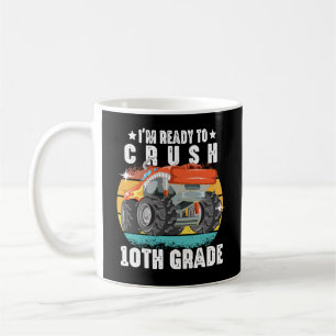 I'm Ready To Crush 10th Grade Funny Monster Truck Coffee Mug