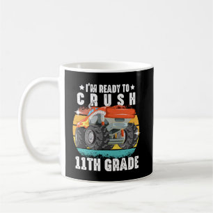 I'm Ready To Crush 11th Grade Funny Monster Truck Coffee Mug