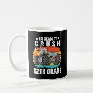 I'm Ready To Crush 12th Grade Funny Monster Truck Coffee Mug
