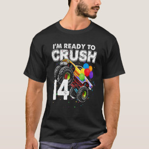 I'm Ready To Crush 14 Monster Truck 14th Birthday T-Shirt
