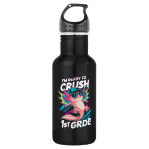 I'm Ready to Crush 1st Grade Axolotl Back School 532 Ml Water Bottle
