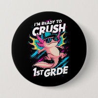 I'm Ready to Crush 1st Grade Axolotl Back School