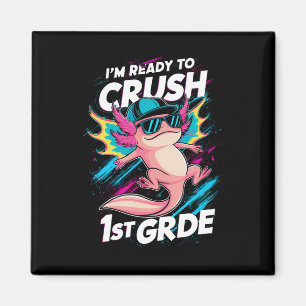 I'm Ready to Crush 1st Grade Axolotl Back School Magnet