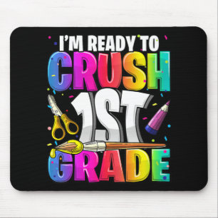 I'm Ready to Crush 1st Grade Back to School Art Ki Mouse Mat