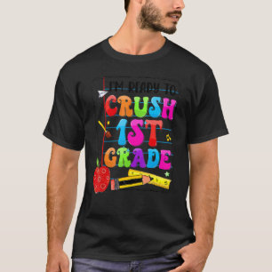 I'm Ready To Crush 1st Grade Back To School Kit Gi T-Shirt